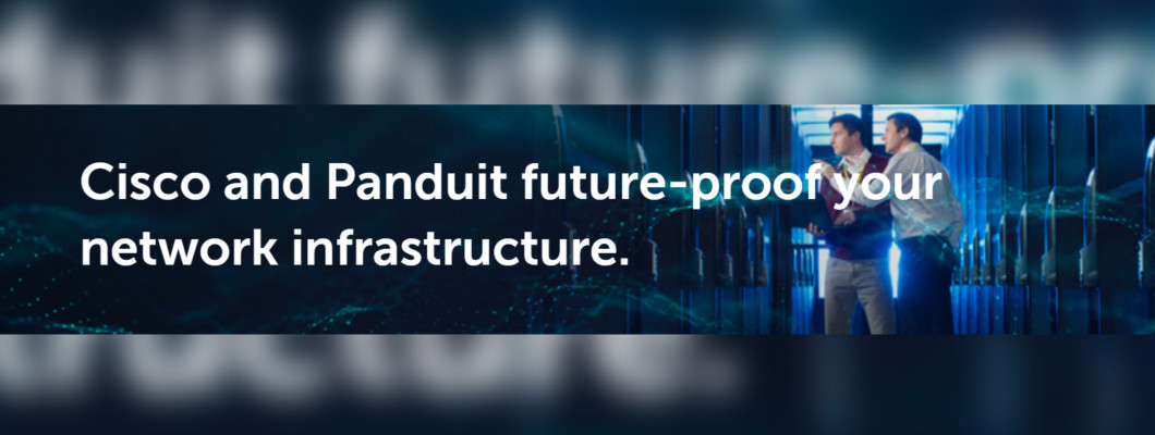 Cisco and Panduit Future-Proof Your Network Infrastructure