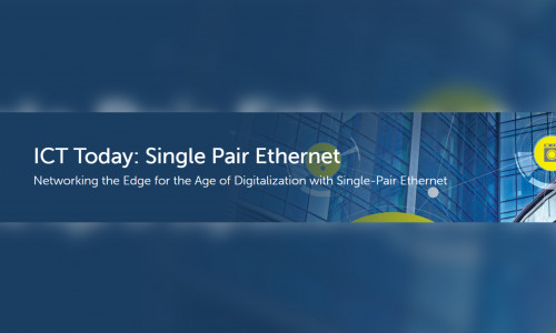 ICT Today: Single Pair Ethernet